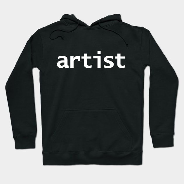 Artist Minimal Typography White Text Hoodie by ellenhenryart